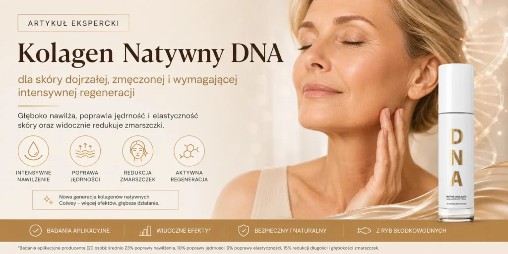 Kolagen Natywny DNA do skóry dojrzałej zmęczonej i tracącej jędrność